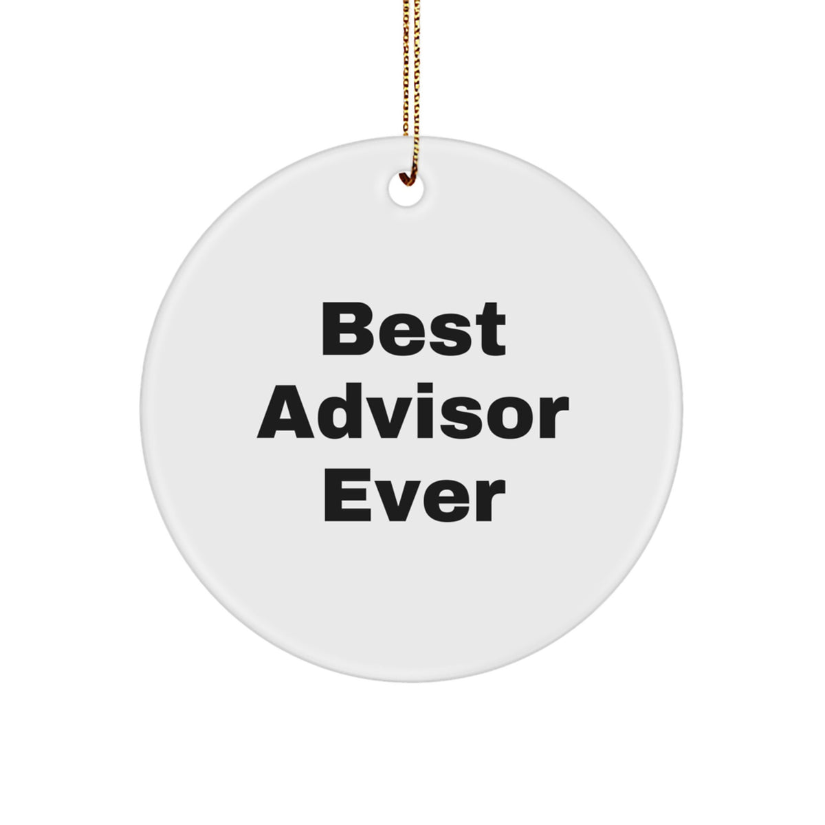 Funny Advisor Christmas Circle Ornament Gifts from Friends and Family - Image 1