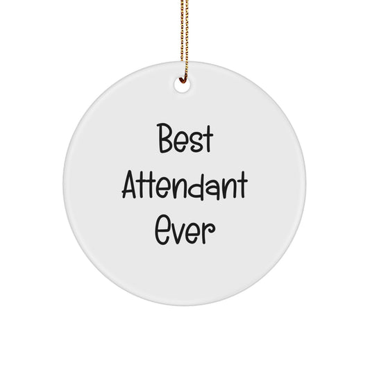 Circle Ornament Idea for Coworkers Best Attendant Ever Christmas Gift - Image 1