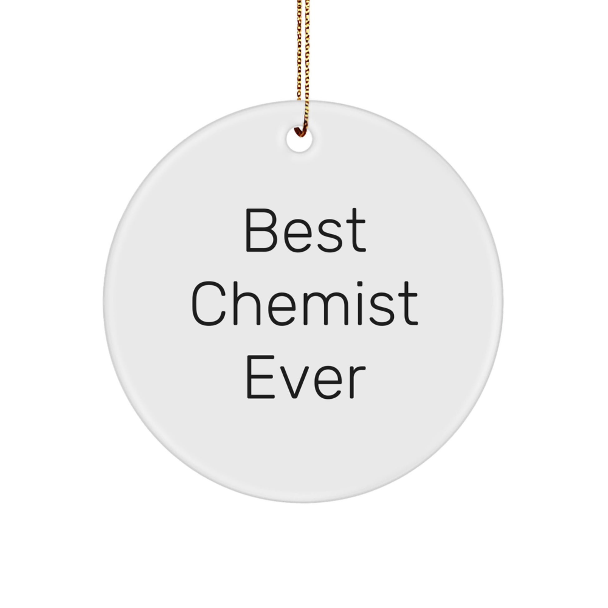 Funny Chemist Gifts from Friends - Best Chemist Ever Circle Ornament, White, Christmas Unique Gifts for Chemist Men Women - Image 1