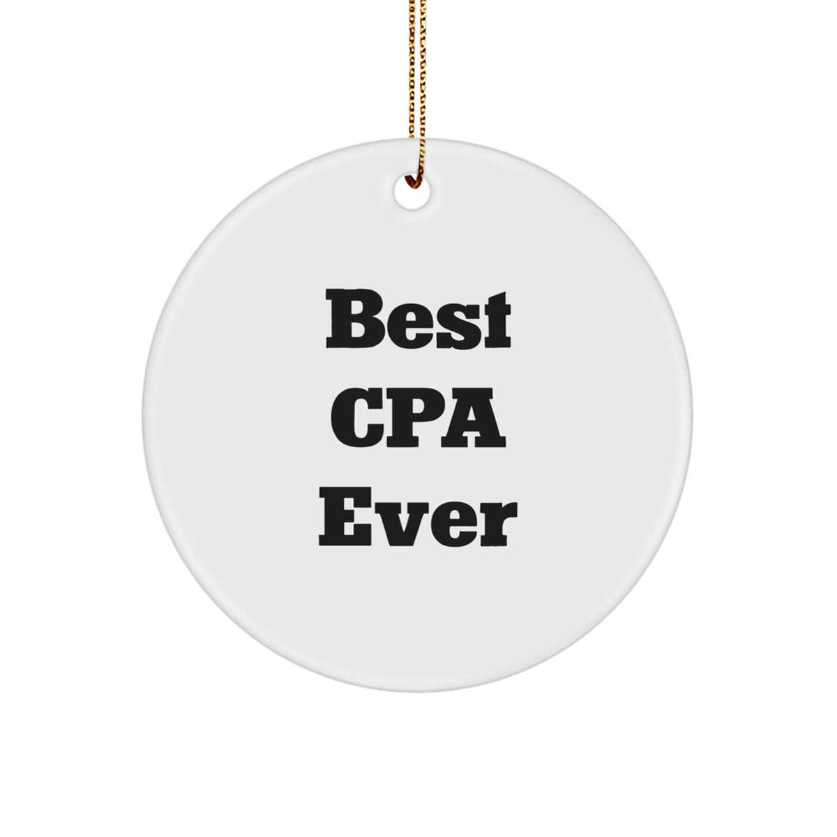 Novelty Cpa Circle Ornament for Friends – Best Cpa Ever Christmas Gift - Image 1