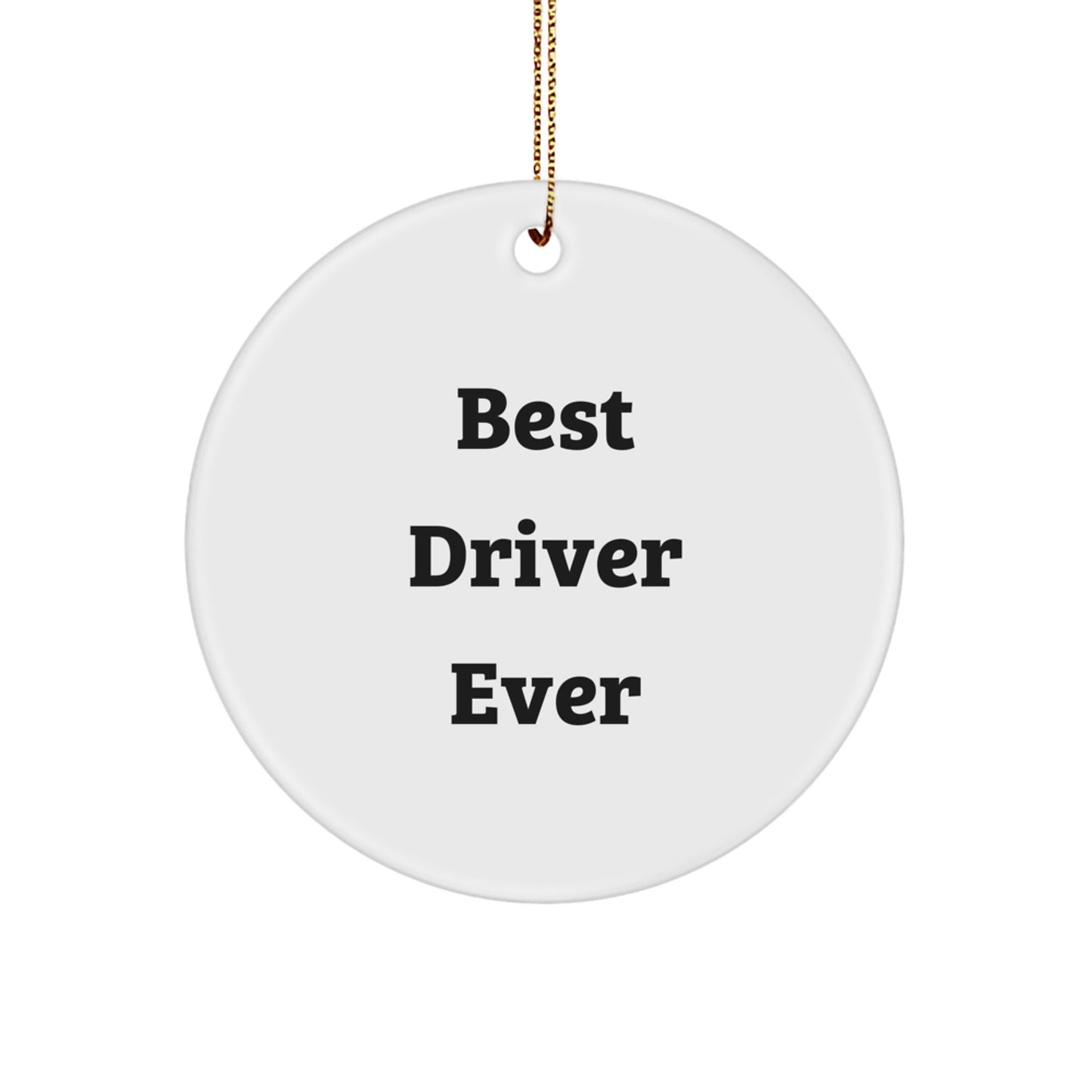 Funny Driver Gifts from Friends, Best Driver Ever Christmas Unique Circle Ornaments for Men, Women, Coworkers, Family - White Circle Shaped MDF Decor - Image 1