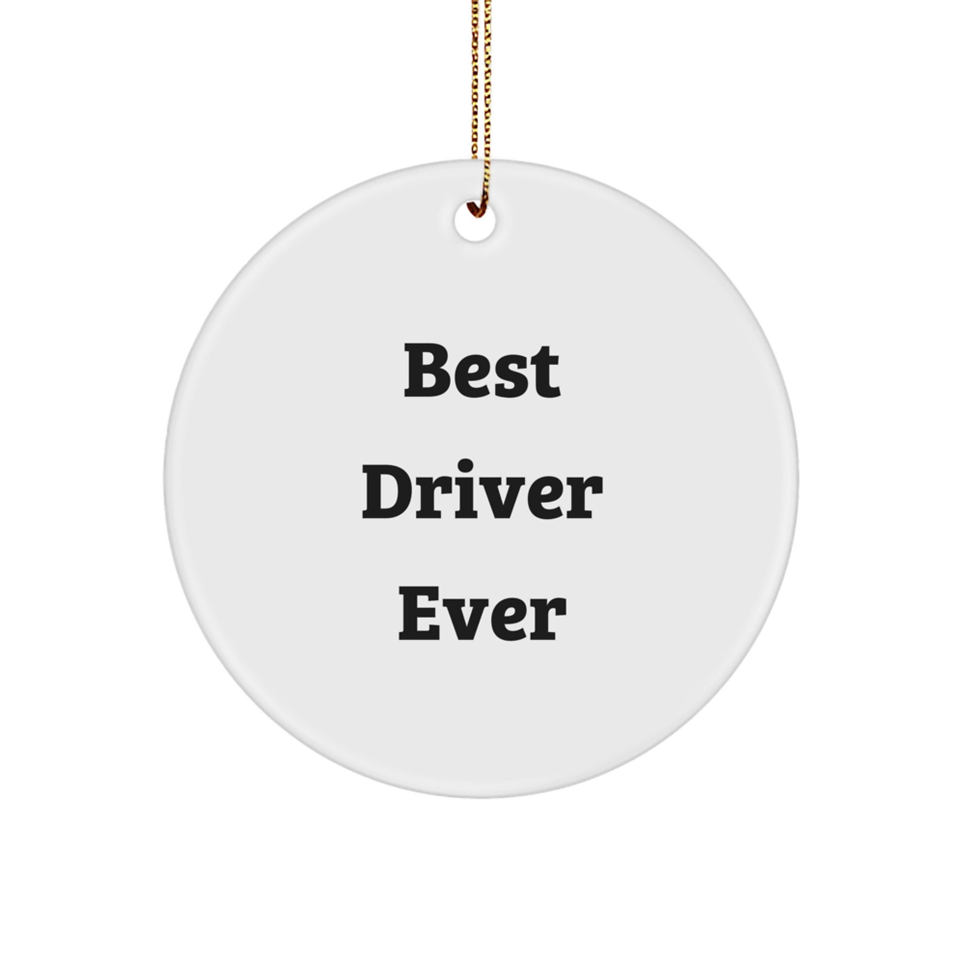 Funny Driver Gifts from Friends, Best Driver Ever Christmas Unique Circle Ornaments for Men, Women, Coworkers, Family - White Circle Shaped MDF Decor - Image 1