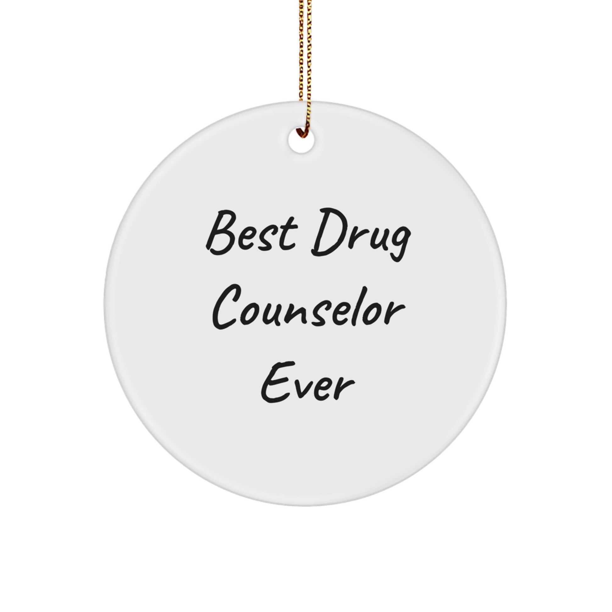 Best Drug Counselor Ever Keepsake Christmas Ornament for Him Gift - Image 1