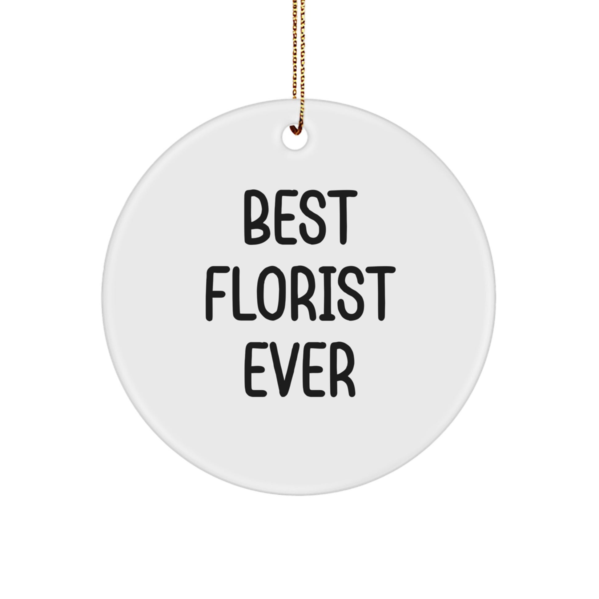 Best Florist Ever Keepsake Circle Christmas Ornament for Him Bright Gift - Image 1