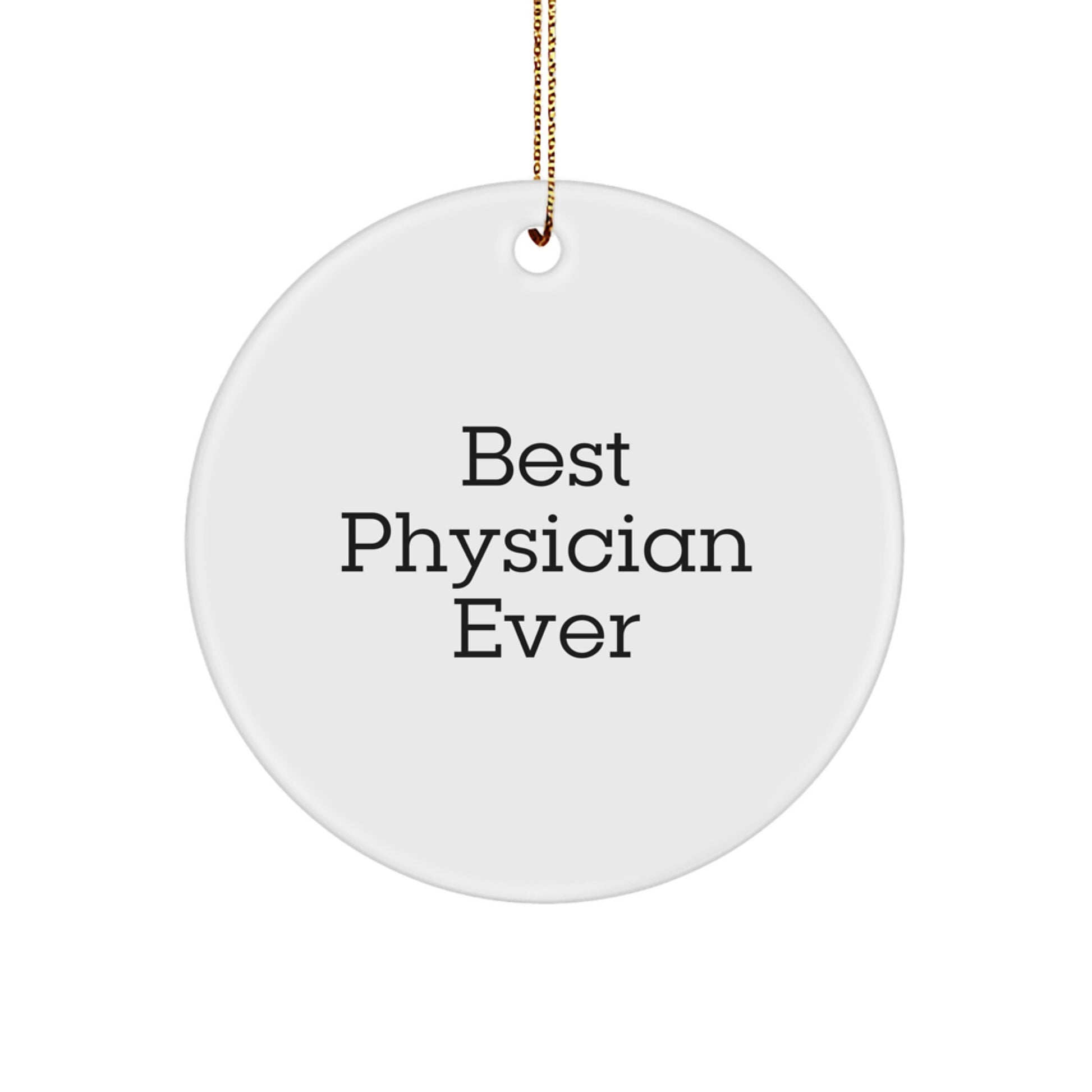 Playful Best Physician Ever Circle Ornament for Friends Christmas Gift - Image 1