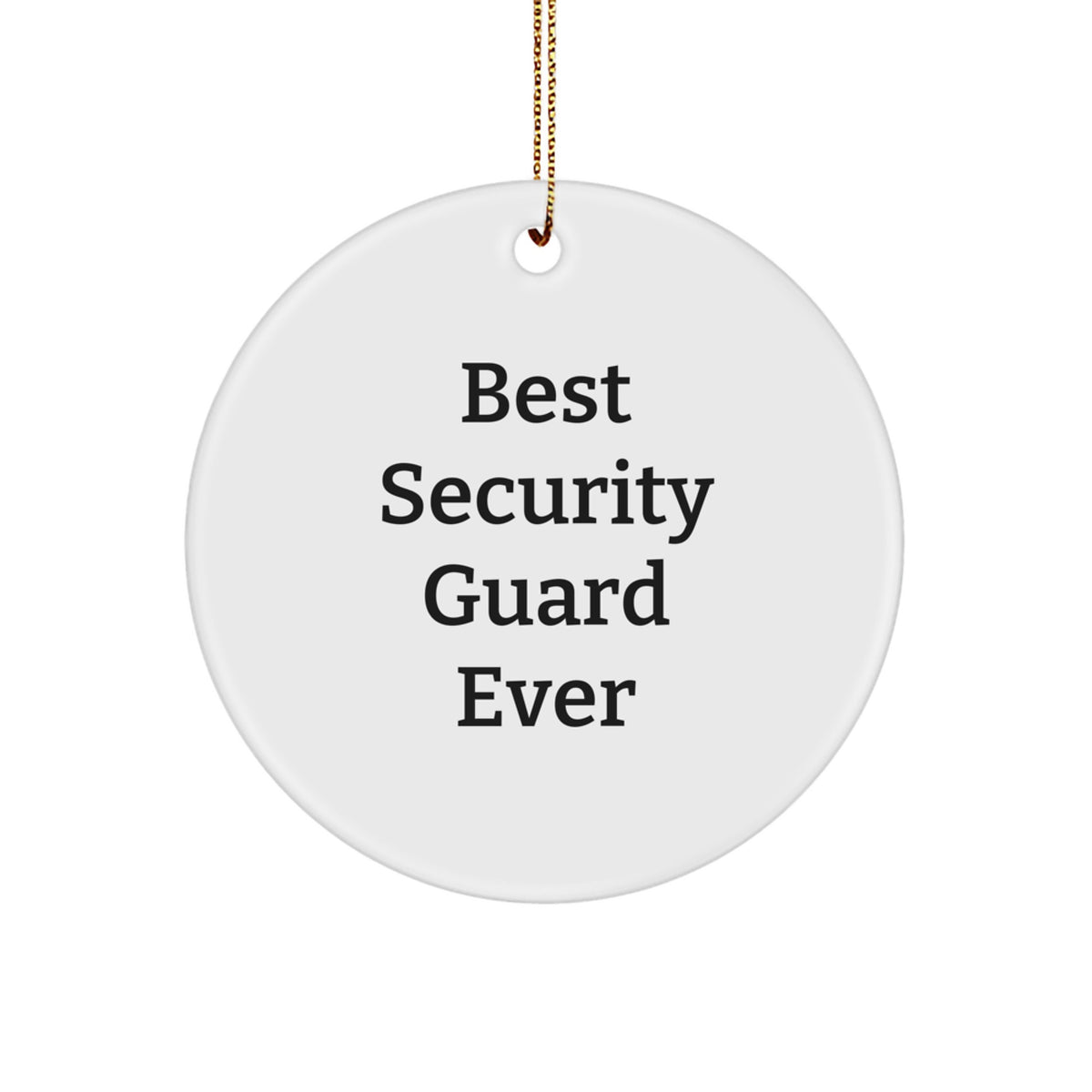 Colleague Security Guard Circle Ornament Gift – Best Security Guard Ever - Image 1