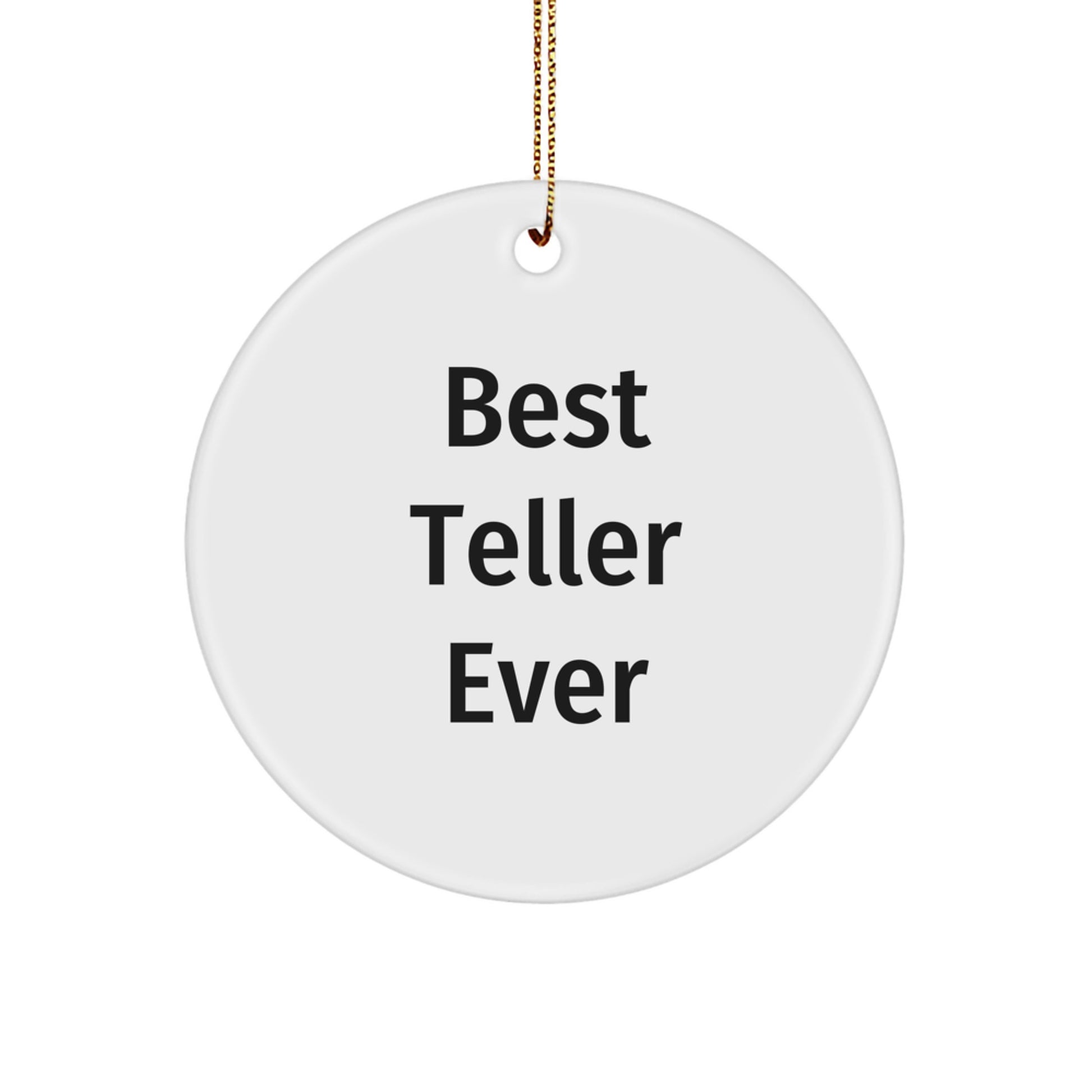 Funny Teller Circle Ornament Gifts from Friends, Christmas Unique Gifts for Teller, Best Teller Ever Quote, Circle Ornament, Teller Gifts - Image 1