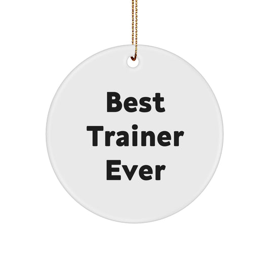 Funny Trainer Gifts from Men for Best Trainer Ever Circle Ornament, Christmas Unique Trainer Gifts for Women, Friends, Coworkers, Family - Image 1