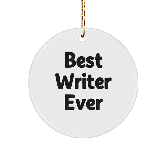 Gifts from Friends - Best Writer Ever Quotes Funny Circle Ornament, White, Christmas Unique Gifts for Writers - Image 1