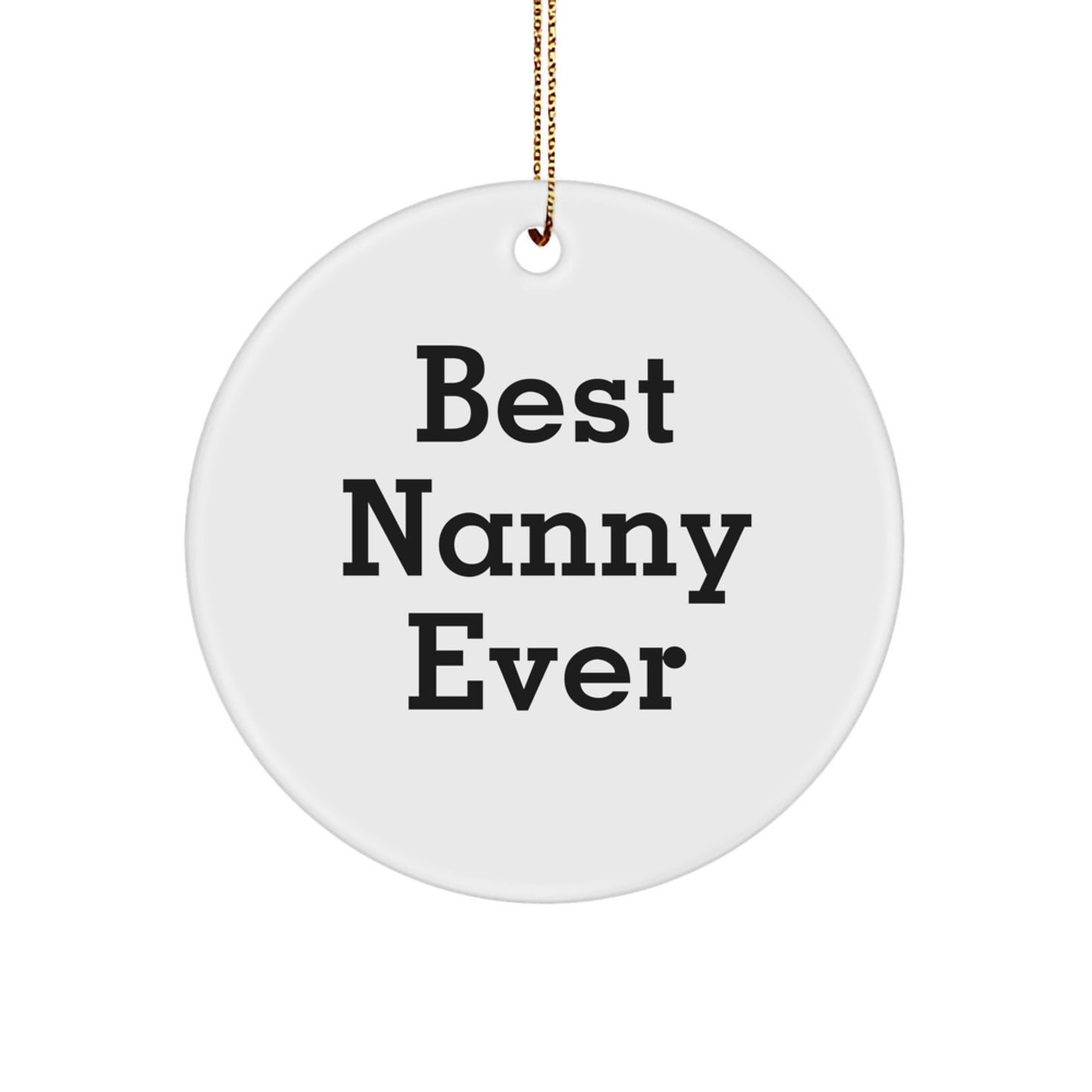 Funny Quote Nanny Gifts, Best Nanny Ever Christmas Circle Ornament, Unique Nanny Ornament Gifts from Family, Friends for Special Nanny - Image 1