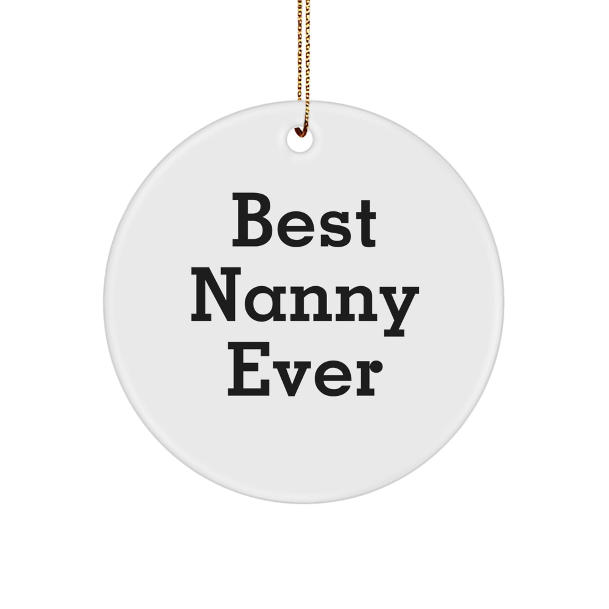 Funny Quote Nanny Gifts, Best Nanny Ever Christmas Circle Ornament, Unique Nanny Ornament Gifts from Family, Friends for Special Nanny - Image 1