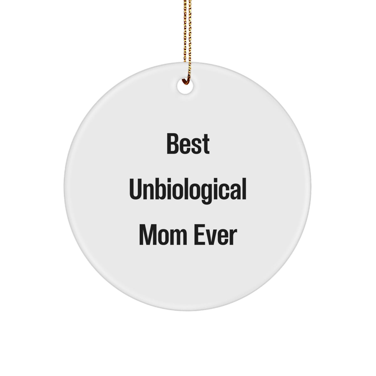 Playful Best Unbiological Mom Ever Christmas Ornament for Grandma Gift - Image 1