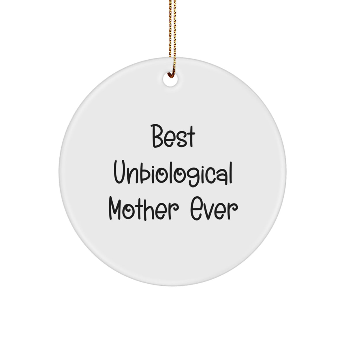 Unbiological Mother Keepsake Christmas Ornament for Her Gift - Image 1