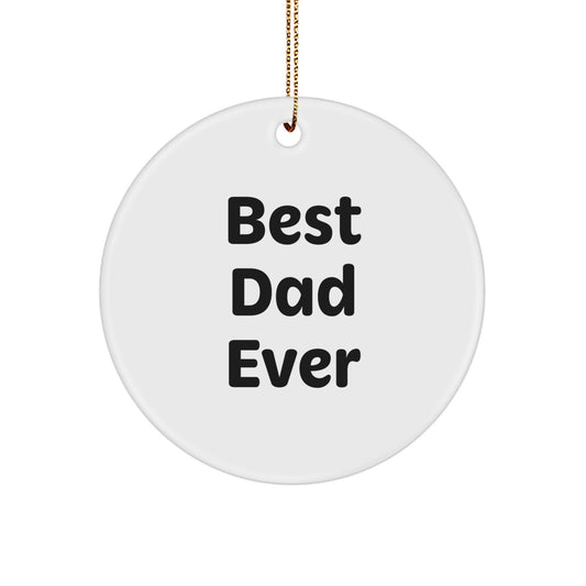 Circle Ornament for a Husband Idea – Best Dad Ever Christmas Gift - Image 1