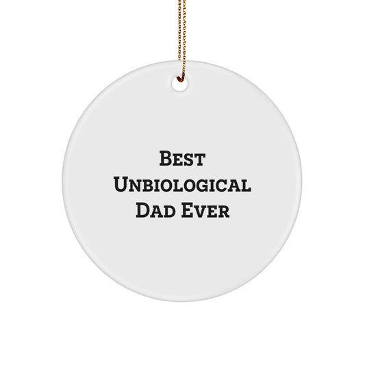 Christmas Gift for Dad Present Best Unbiological Dad Ever Ornament - Image 1