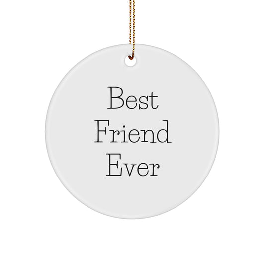 Gifts from Friends for Best Friend Ever Funny Circle Ornament, Christmas Unique Gifts for Men and Women Friends - Image 1