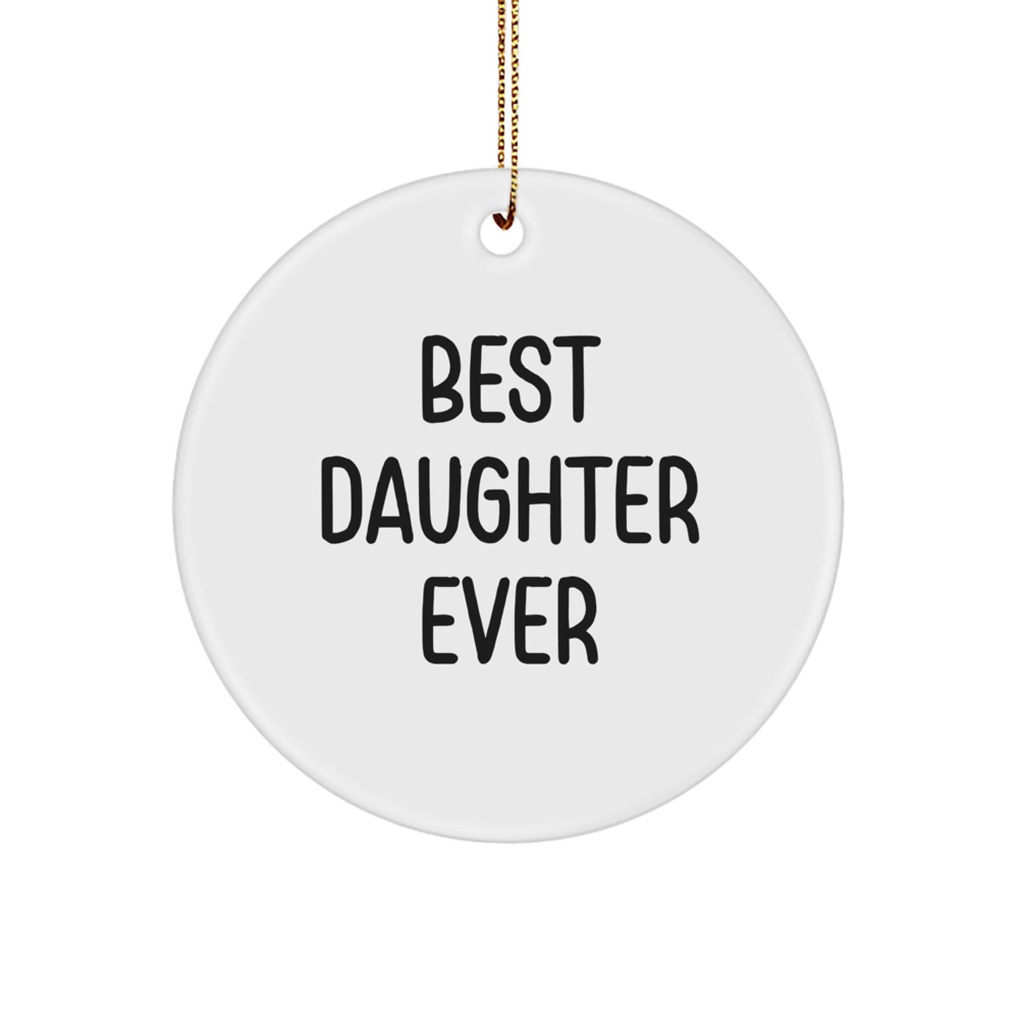 Christmas Gift for a Sister Best Daughter Ever Collectible Ornament - Image 1
