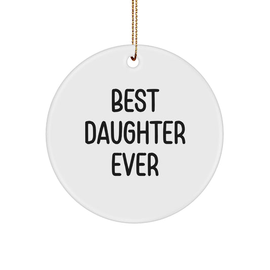 Christmas Gift for a Sister Best Daughter Ever Collectible Ornament - Image 1