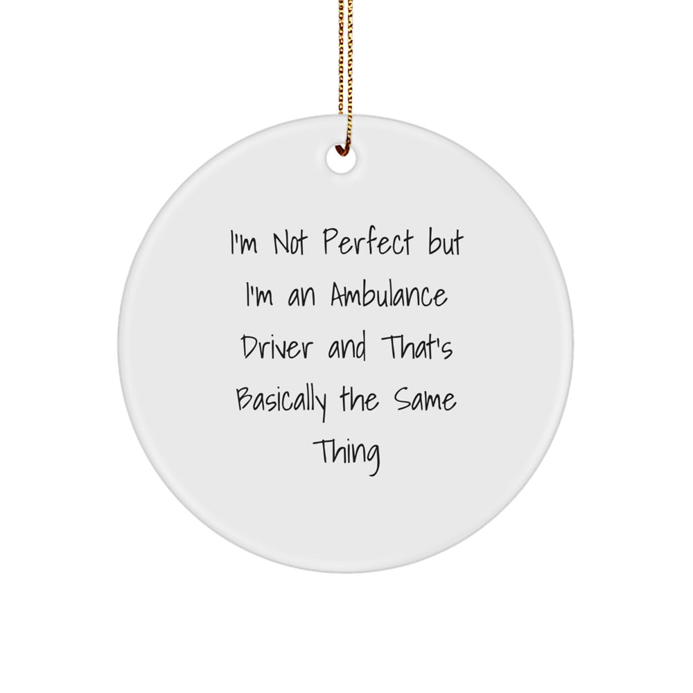 Ambulance Driver Humor Gifts from Men to Ambulance Driver Circle Ornaments for Christmas - Image 1