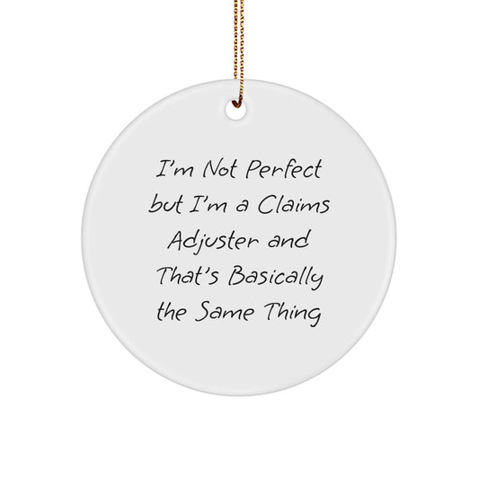 Funny Claims Adjuster Gifts from Friends to Family - I'm Not Perfect Circle Ornament for Christmas - Image 1