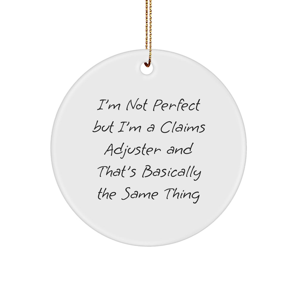 Funny Claims Adjuster Gifts from Friends to Family - I'm Not Perfect Circle Ornament for Christmas - Image 1