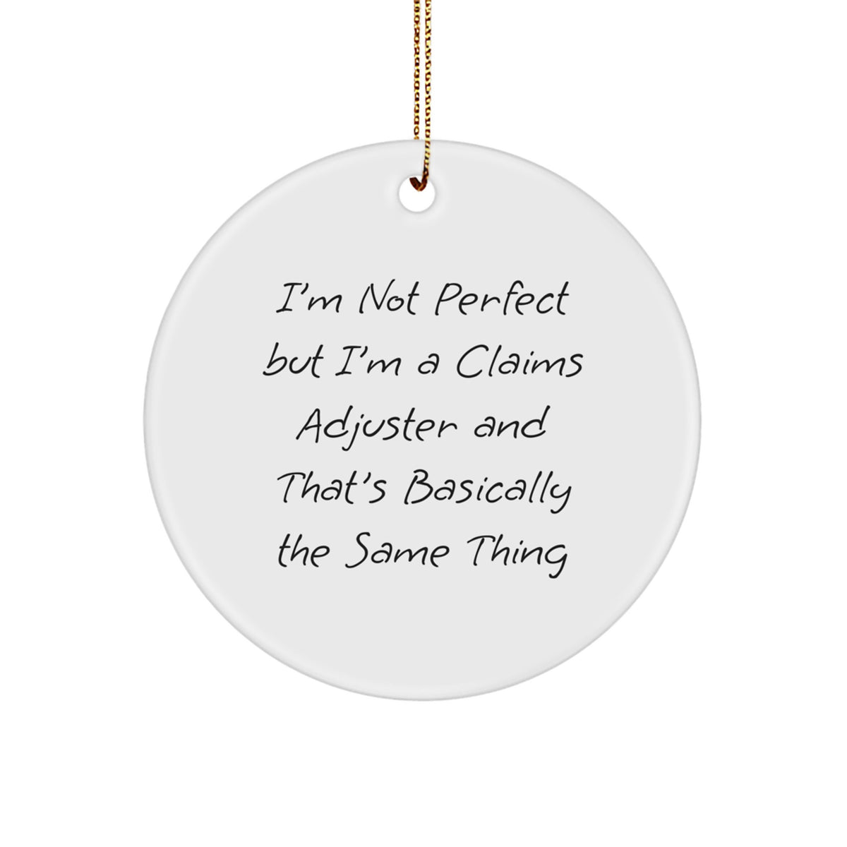 Funny Claims Adjuster Gifts from Friends to Family - I'm Not Perfect Circle Ornament for Christmas - Image 1