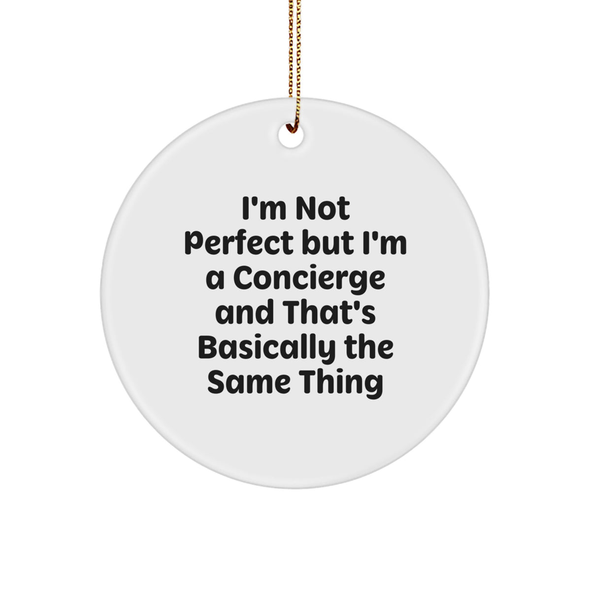 For Him Concierge Keepsake Christmas Unique Gift Ornament I'm Not Perfect - Image 1