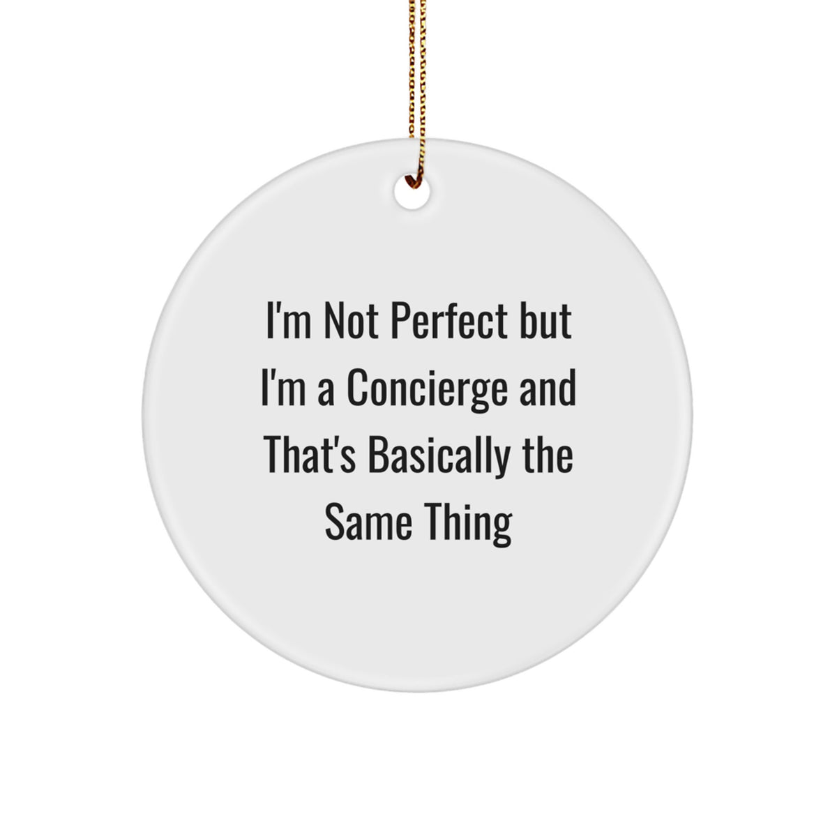 Christmas Unique Gift for Her Concierge Present Ornament – I'm Not Perfect - Image 1