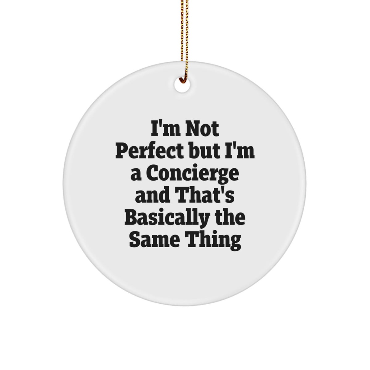 Circle Christmas Ornament for Coworkers – I'm Not Perfect Concierge Gift - Image 1