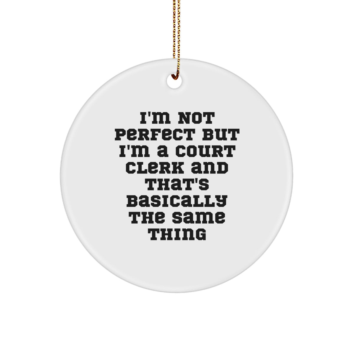 Witty Court Clerk Circle Ornament for Friends Novelty Christmas Unique Gift - Image 1