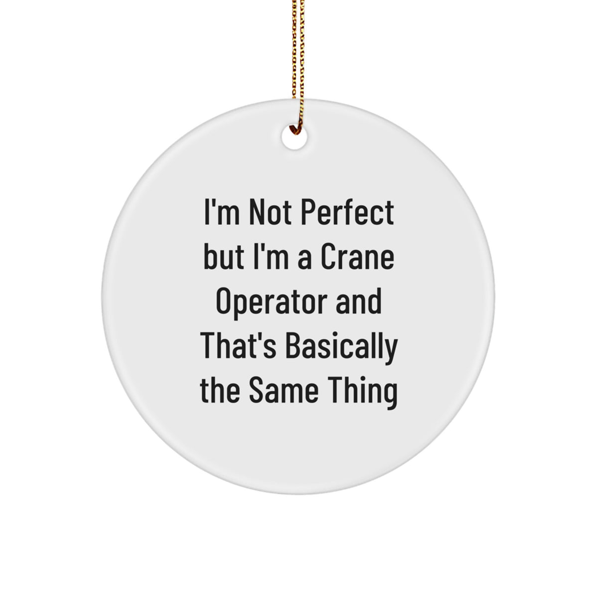 Witty Crane Operator Novelty Holiday Christmas Ornament for Friends Gift - Image 1