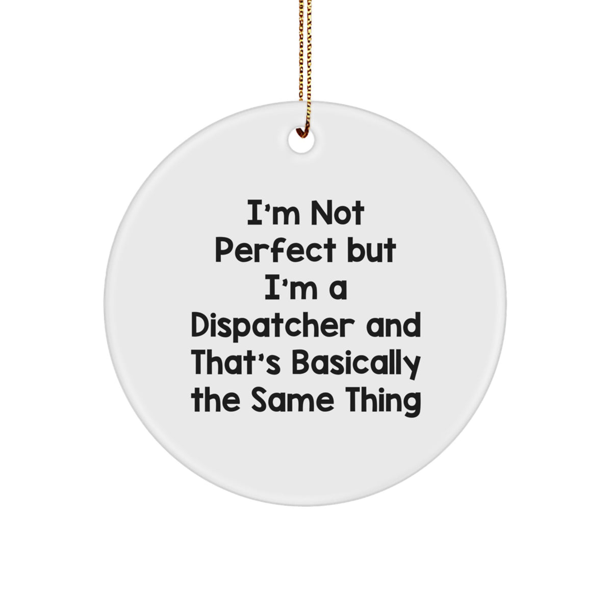 Dispatcher Funny Keepsake Bright Christmas Ornament for Him Gift - Image 1