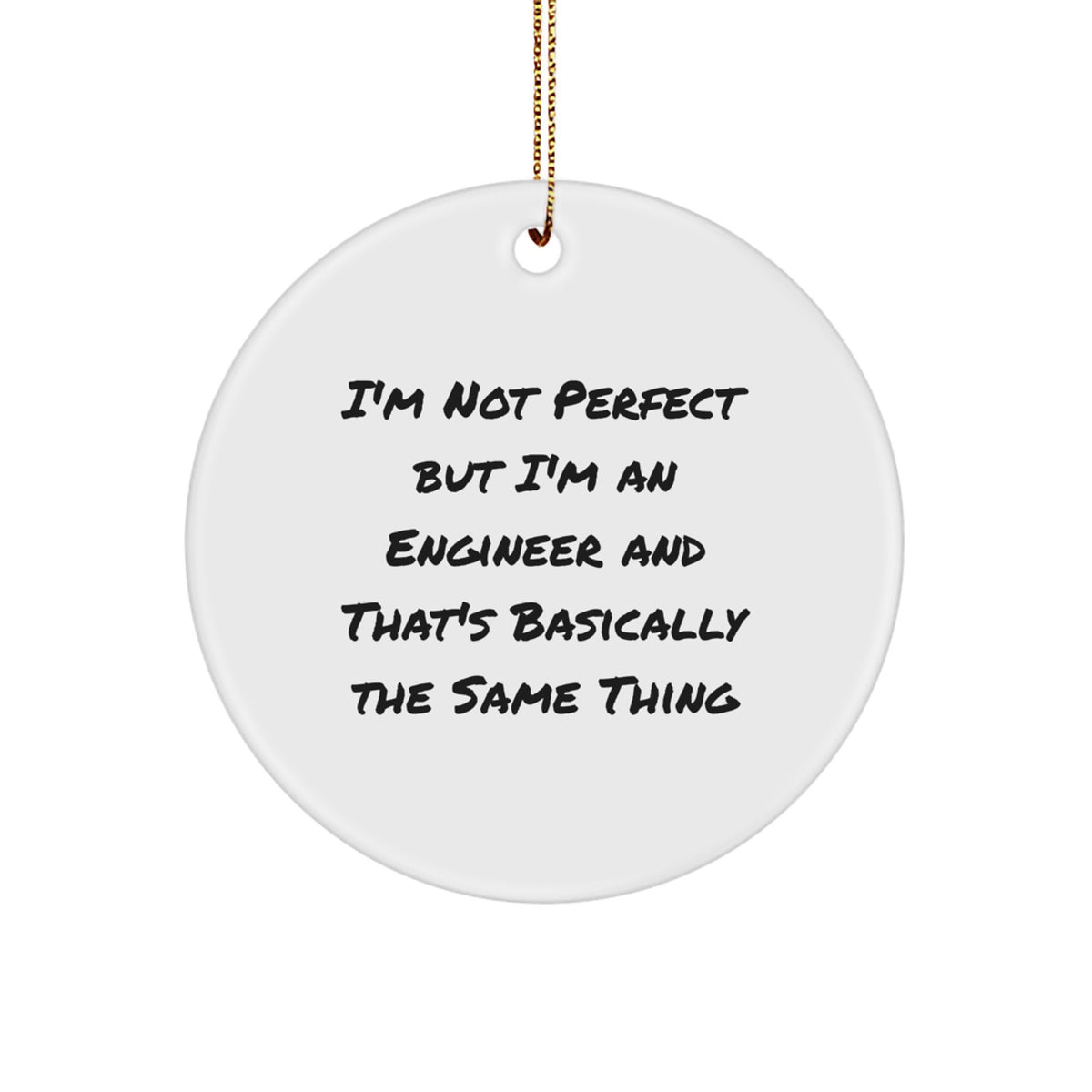 Christmas Unique Gift for Her Engineer Ornament Present – I'm Not Perfect - Image 1