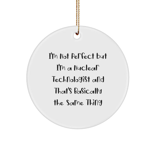 Nuclear Technologist Circle Ornament Idea for Coworkers Christmas Gift - Image 1