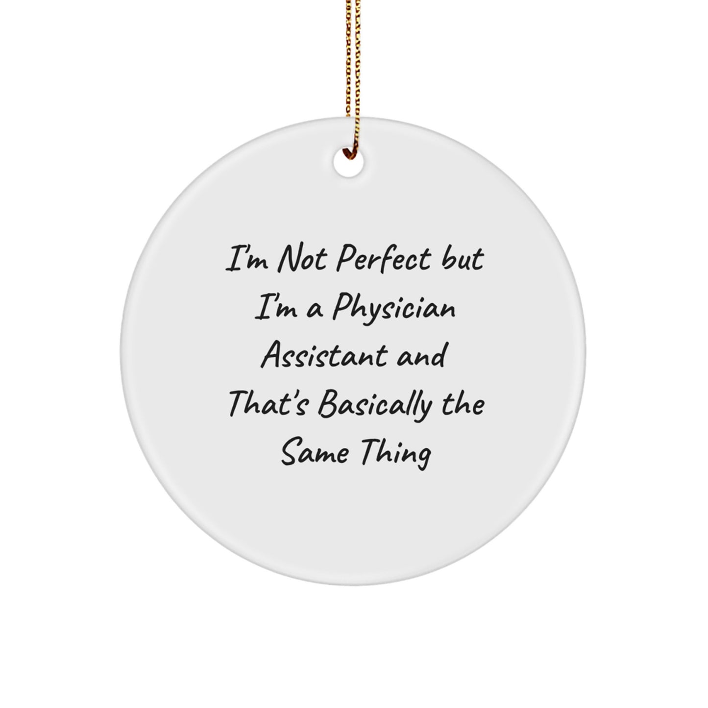 Witty Physician Assistant Christmas Ornament for Roommates Memento Gift - Image 1