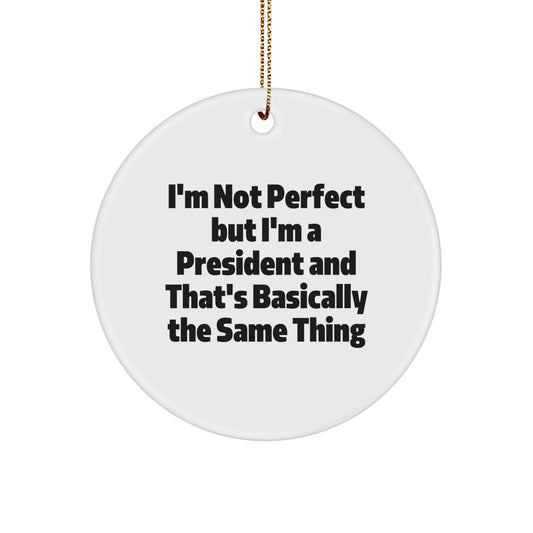 President Keepsake Christmas Ornament for Him Gift With Sublimated Quote - Image 1