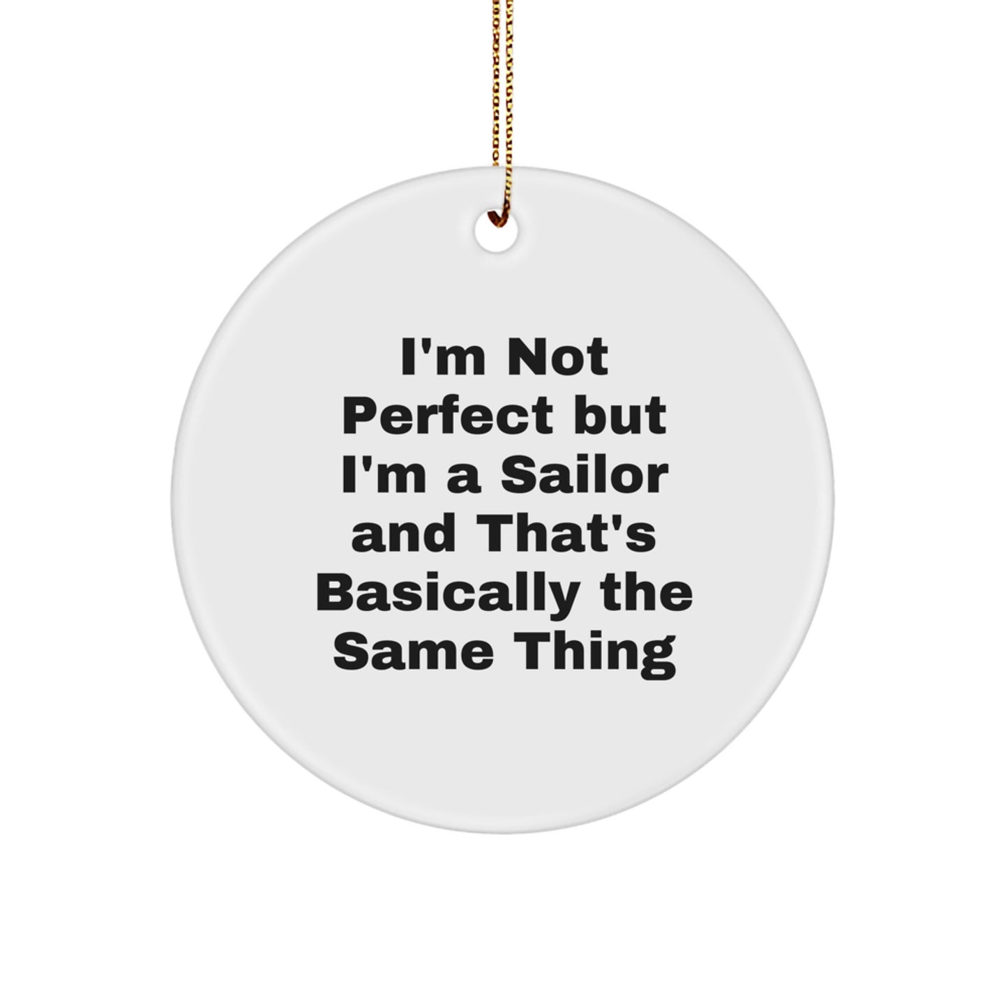 Christmas Gift for Her Sailor Ornament Present I'm Not Perfect But I'm A - Image 1