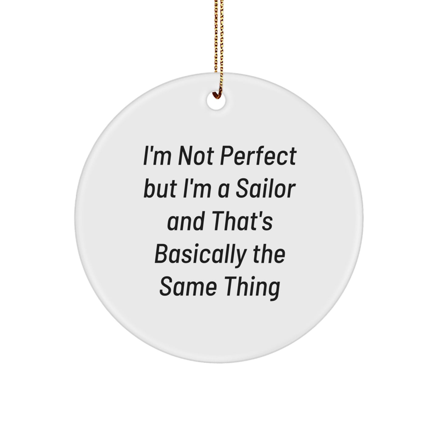 Sailor Christmas Ornament for Gift – I'm Not Perfect But I'm A Sailor - Image 1