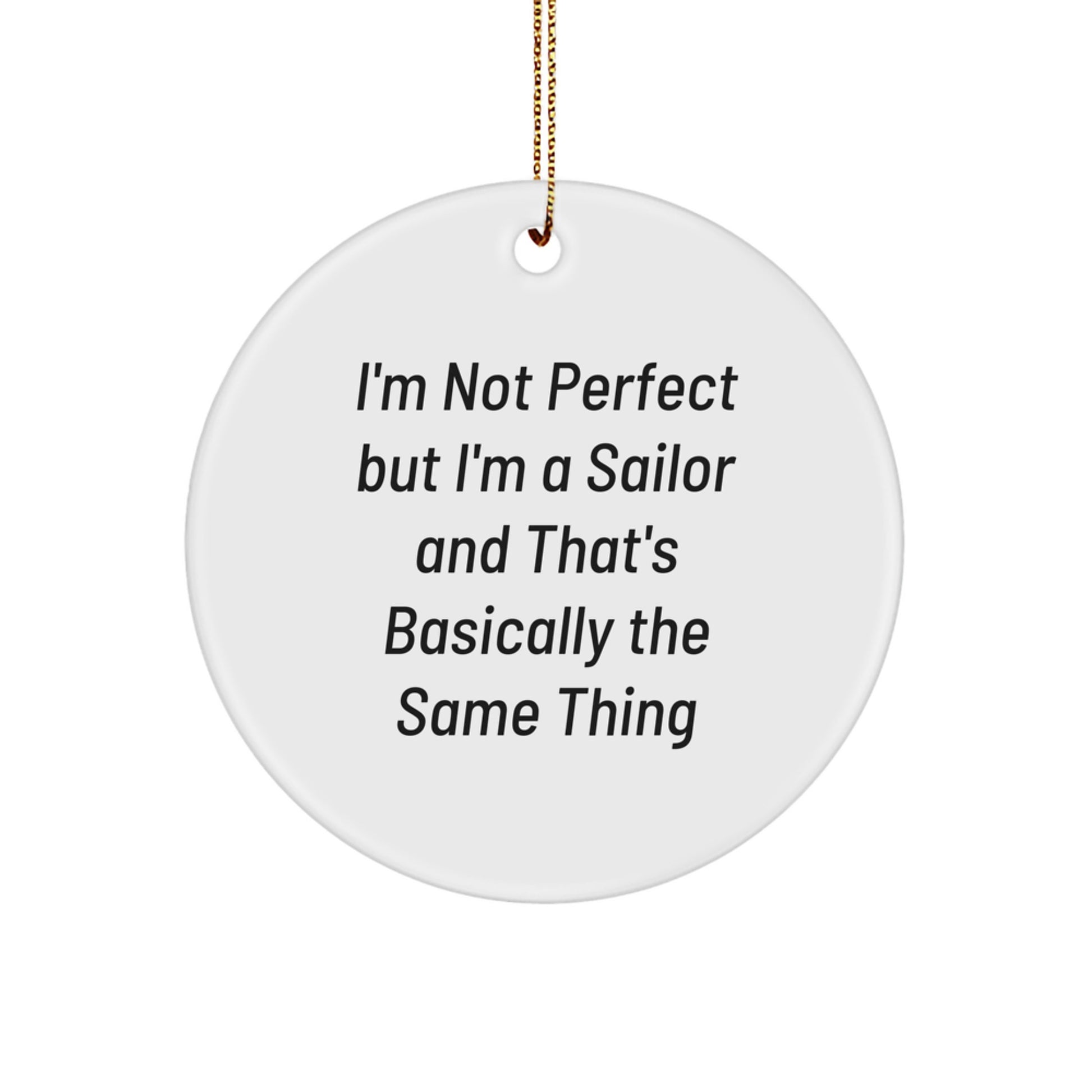 Sailor Christmas Ornament for Gift – I'm Not Perfect But I'm A Sailor - Image 1
