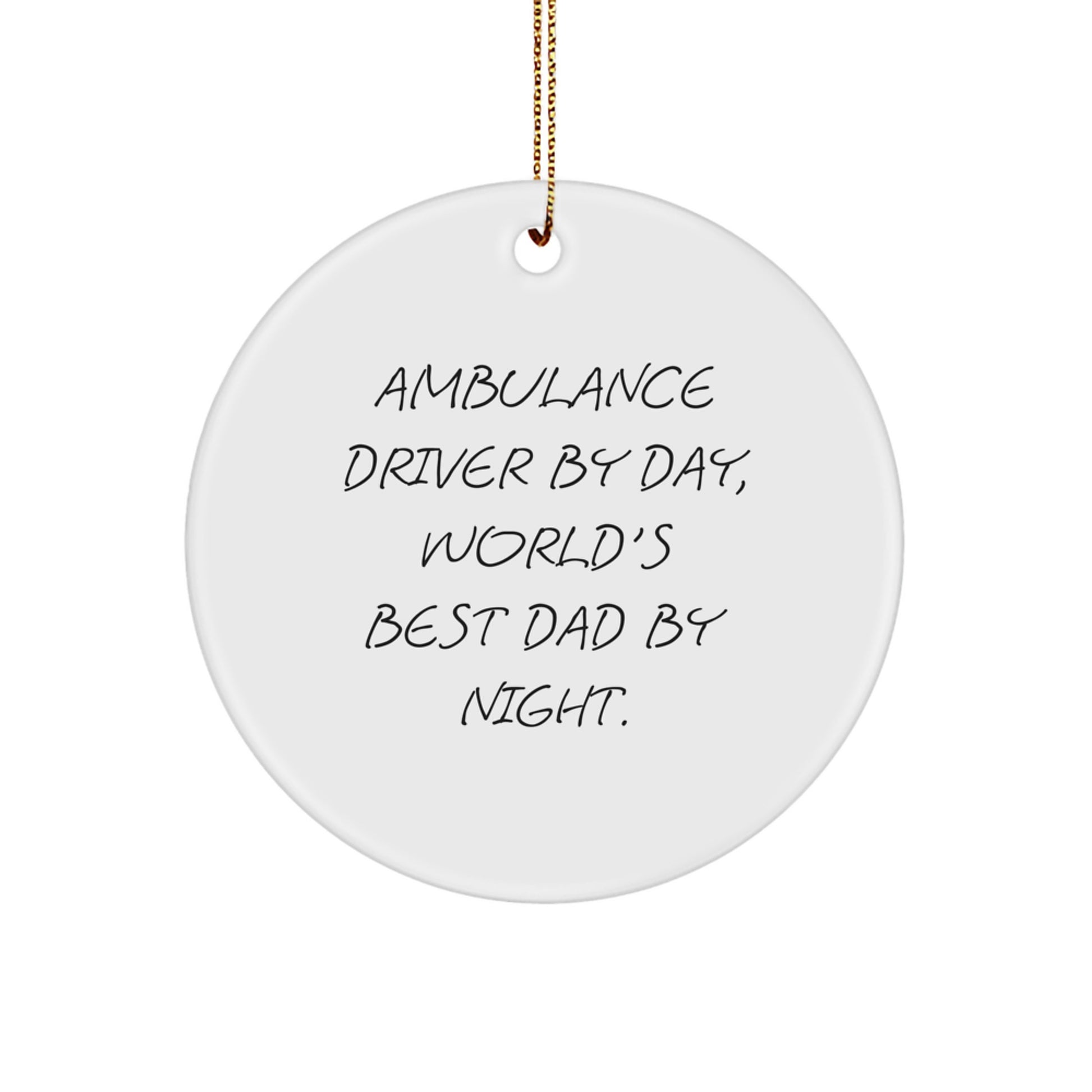 Humorous Ambulance Driver Circle Ornament for Friends Christmas Gift - Image 1