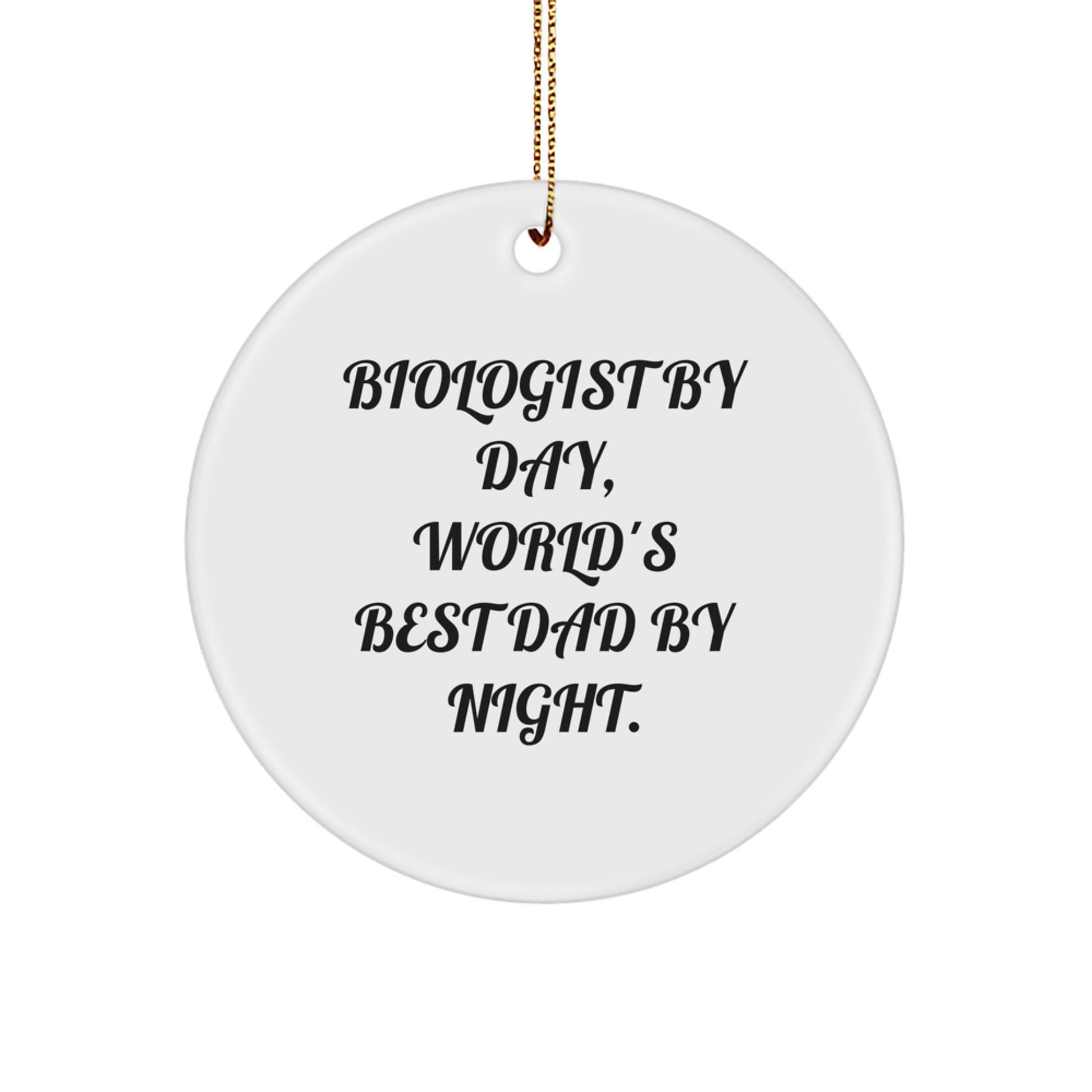 Christmas Gift for Her Biologist By Day, World's Best Dad Ornament - Image 1