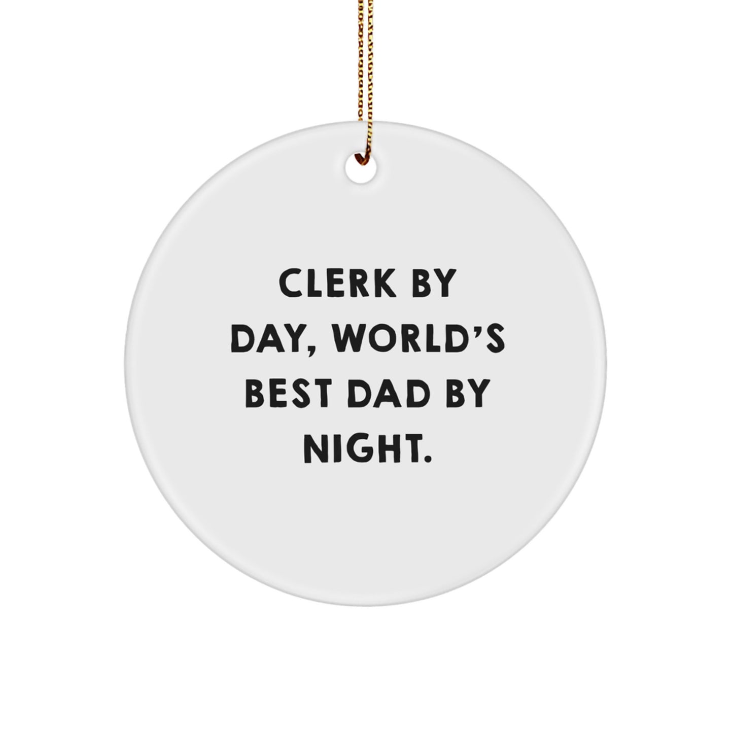 Clerk By Day, World's Best Dad By Night. Christmas Ornament for Him Gift - Image 1