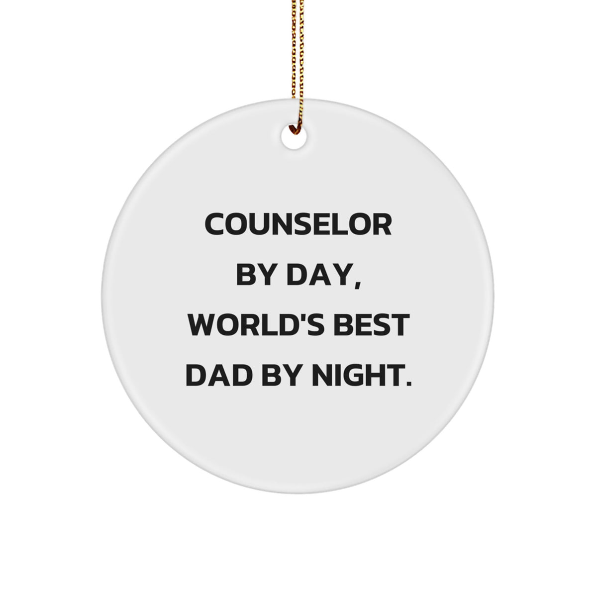 Counselor By Day Best Dad Night Circle Christmas Ornament for Him Gift - Image 1