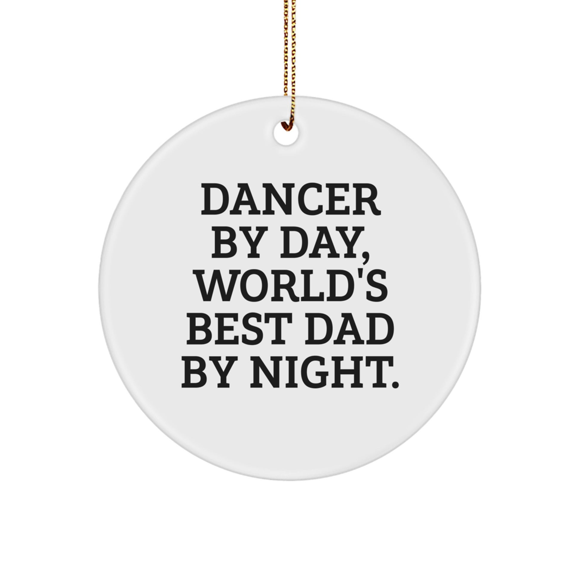Christmas Ornament for Him – Dancer By Day, World's Best Dad Gift - Image 1