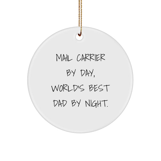 Gifts from Men for Mail Carrier By Day, World's Best Dad By Night., Unique Circle Ornament for Christmas with Funny Quote - Image 1