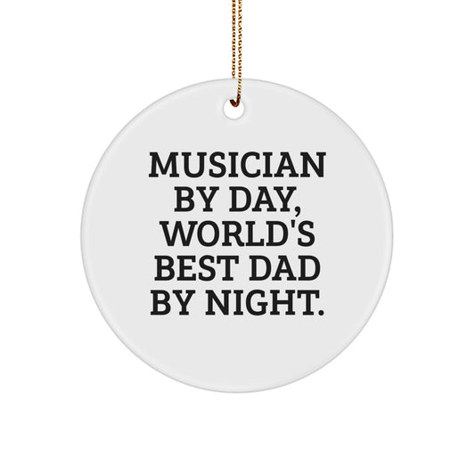 Funny Musician Gifts for Him, Musician Dad Christmas Unique Gifts from Men to Family Members, 'Musician By Day, World's Best Dad By Night.' Circle Ornament - Image 1