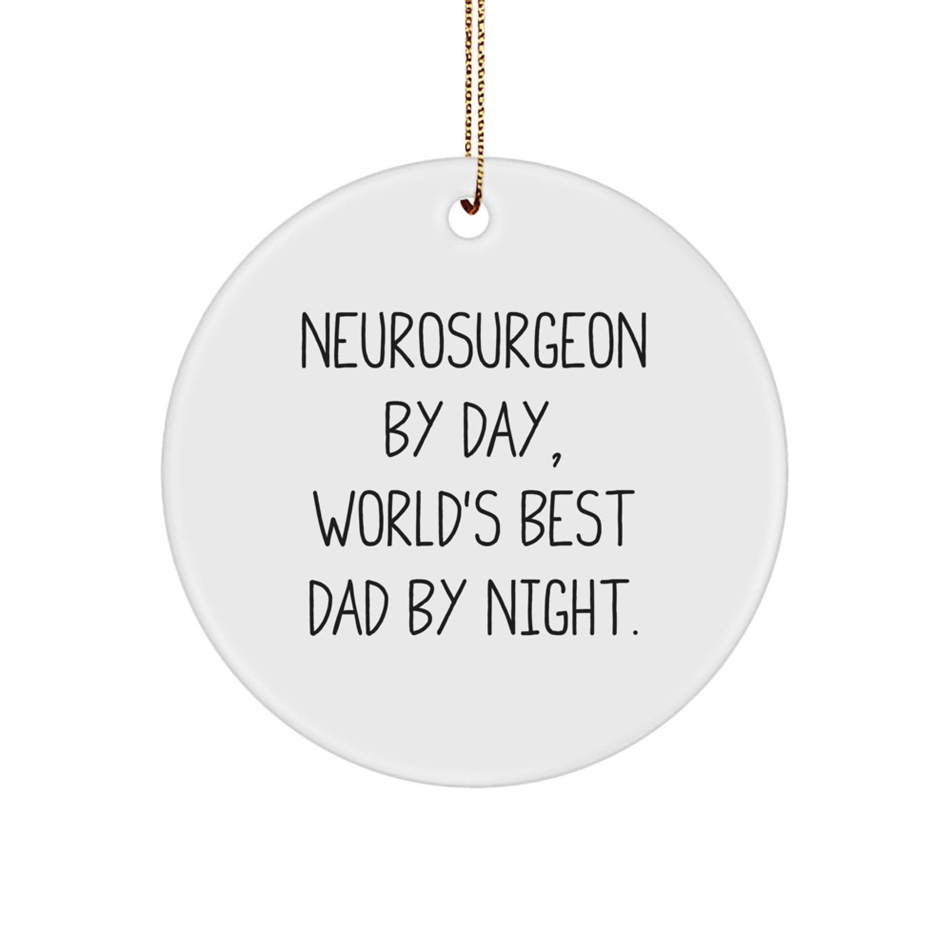 Circle Ornament – Neurosurgeon By Day, World's Best Dad By Night Gift - Image 1