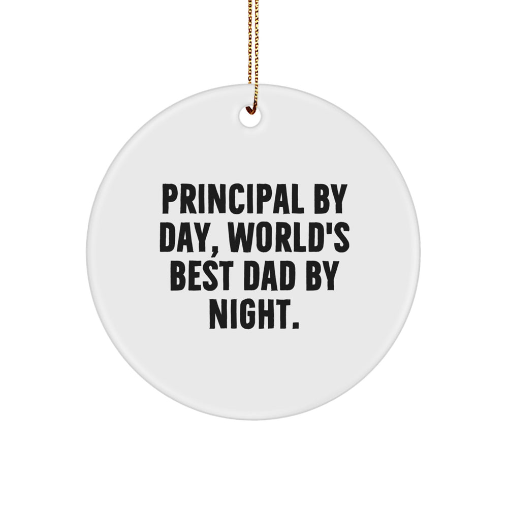Principal Gifts - Funny Circle Ornament, 'Principal By Day, World's Best Dad By Night.' - Christmas Unique Gifts from Dad to Principal - Image 1