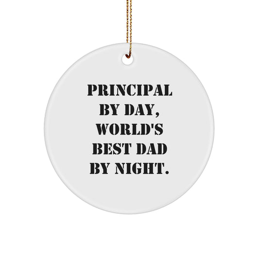 Principal Gifts by Day, Funny Circle Ornament by Night - Unique Gifts from Dad, Perfect for Principal Christmas Ornament - Image 1