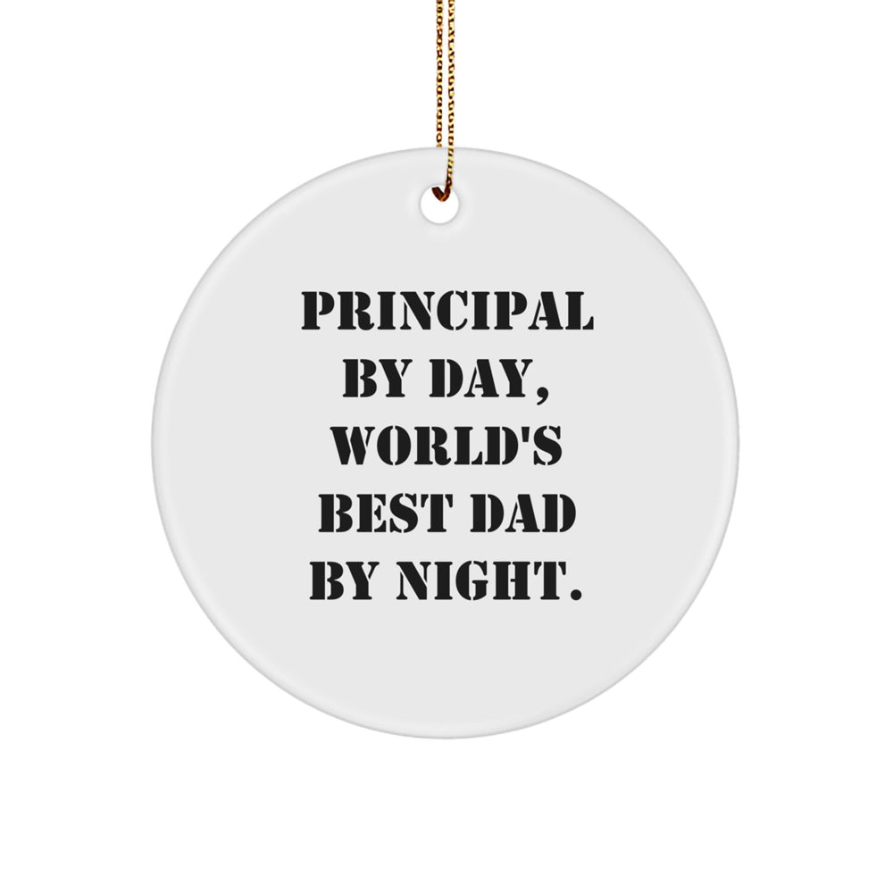 Principal Gifts by Day, Funny Circle Ornament by Night - Unique Gifts from Dad, Perfect for Principal Christmas Ornament - Image 1